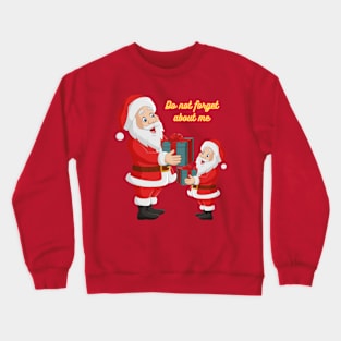 Do not forget about me! Xmas style Crewneck Sweatshirt